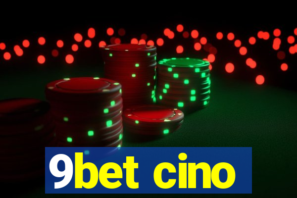 9bet cino