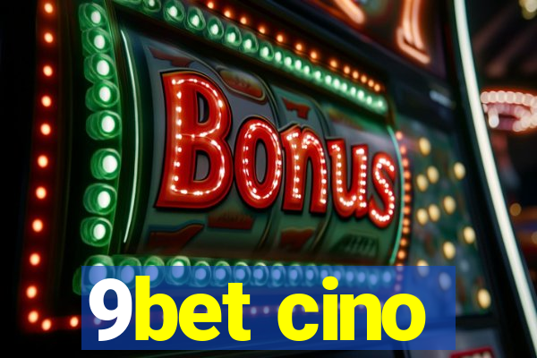 9bet cino