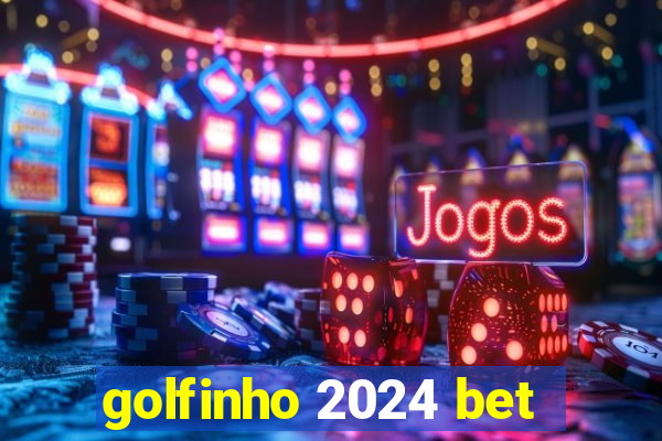 golfinho 2024 bet