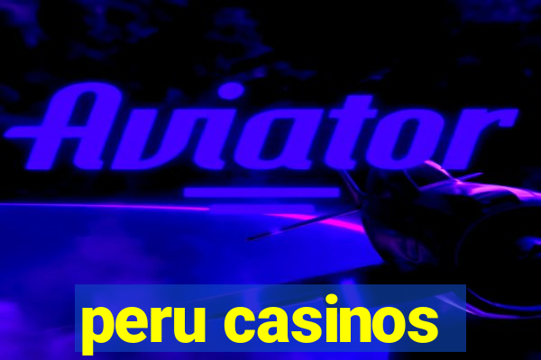 peru casinos