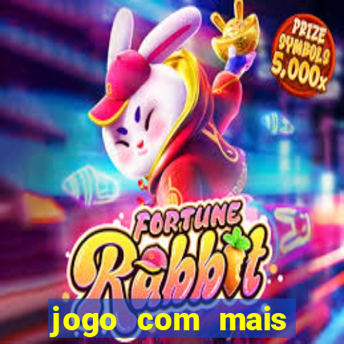 jogo com mais chances de ganhar