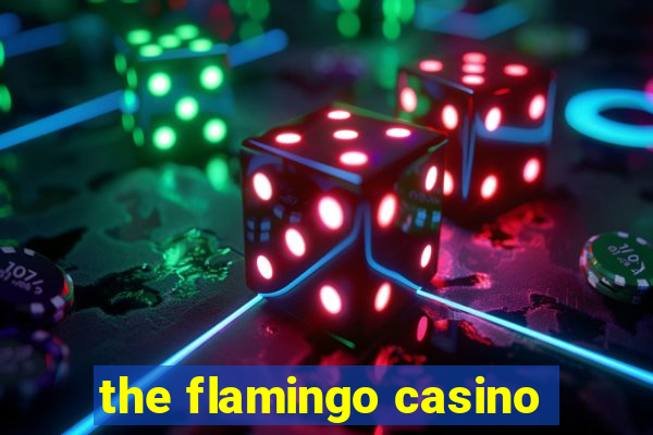 the flamingo casino