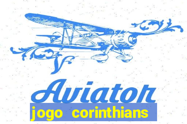 jogo corinthians onde assitir