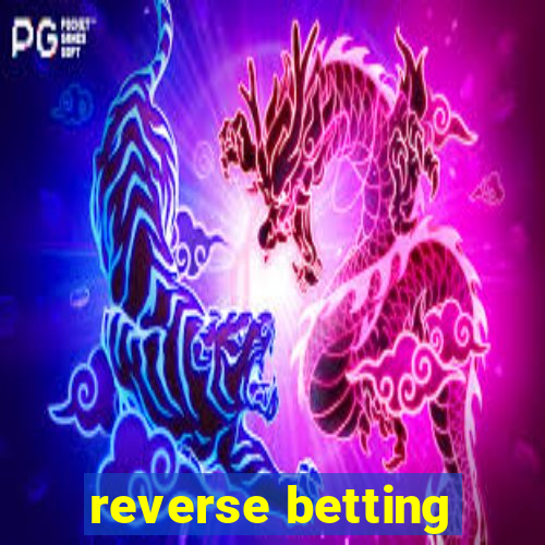 reverse betting