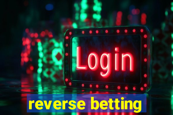 reverse betting