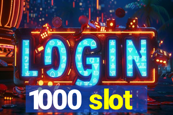 1000 slot