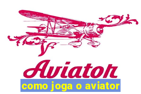 como joga o aviator