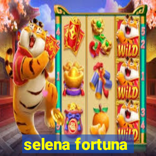 selena fortuna