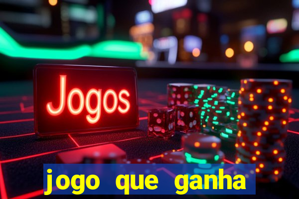 jogo que ganha muito dinheiro de verdade