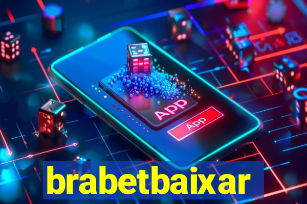 brabetbaixar