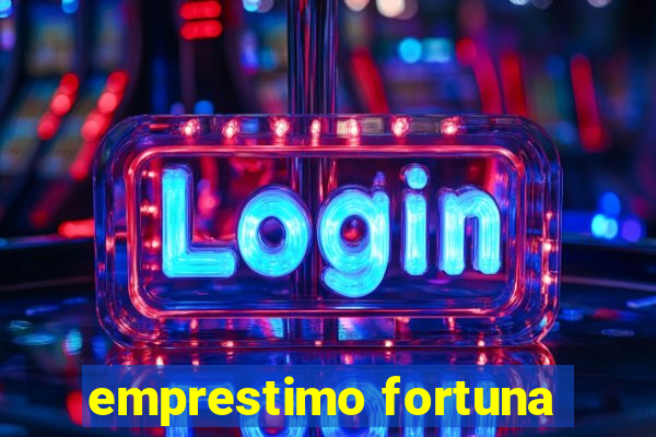 emprestimo fortuna