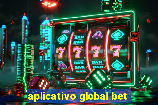 aplicativo global bet