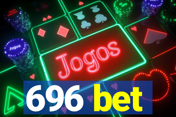 696 bet