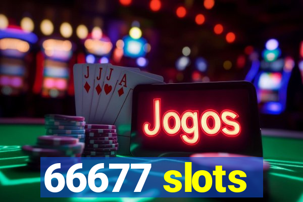 66677 slots