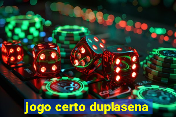 jogo certo duplasena