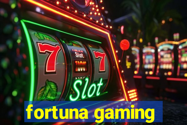 fortuna gaming