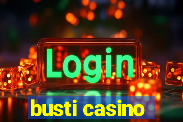 busti casino