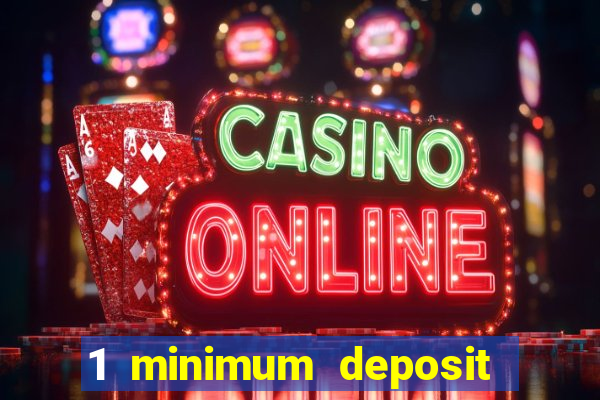 1 minimum deposit casino uk