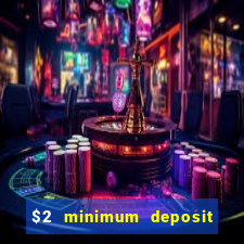 $2 minimum deposit casino nz