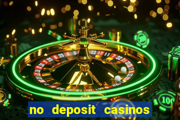 no deposit casinos bonus codes