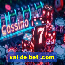 vai de bet .com