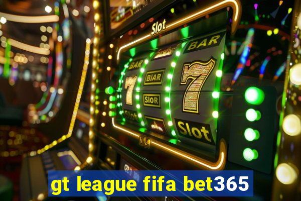 gt league fifa bet365