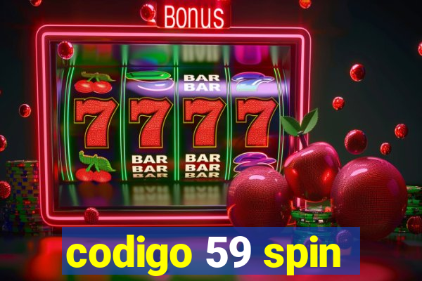 codigo 59 spin