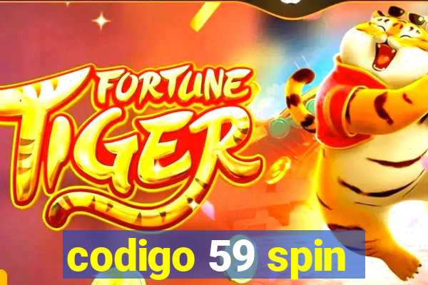 codigo 59 spin