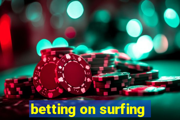 betting on surfing