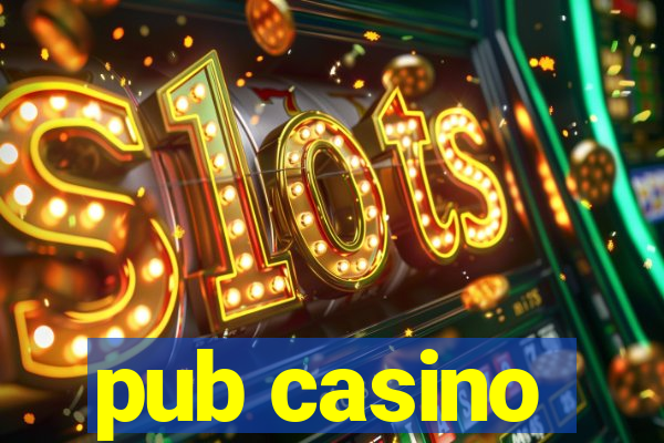 pub casino