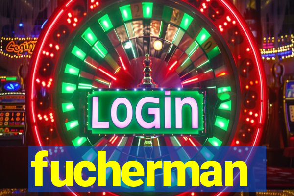 fucherman