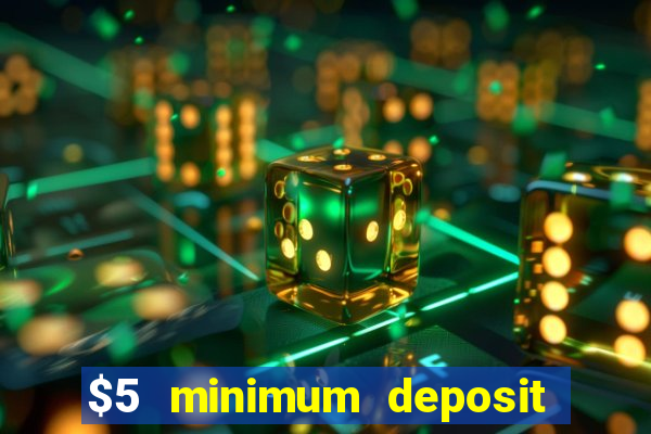 $5 minimum deposit real money casino canada