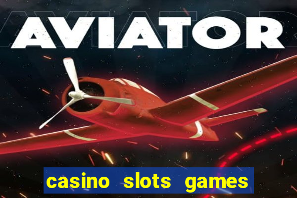 casino slots games free for fun