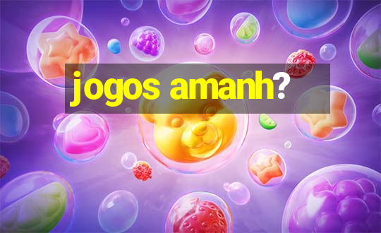 jogos amanh?