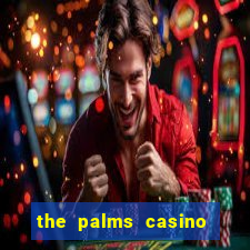 the palms casino and resort