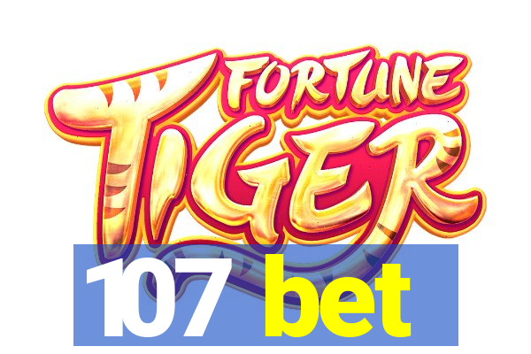 107 bet