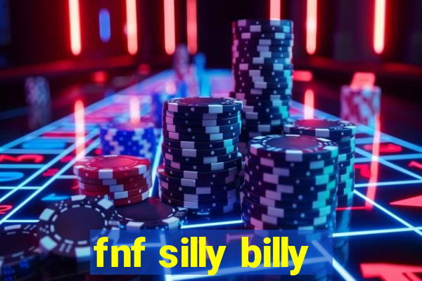 fnf silly billy