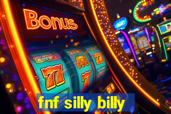 fnf silly billy