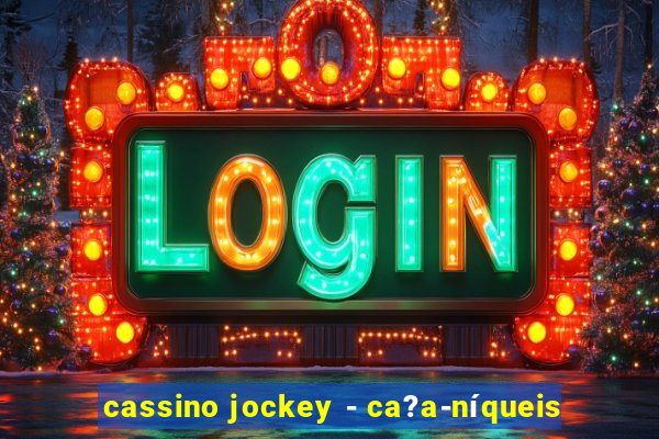 cassino jockey - ca?a-níqueis