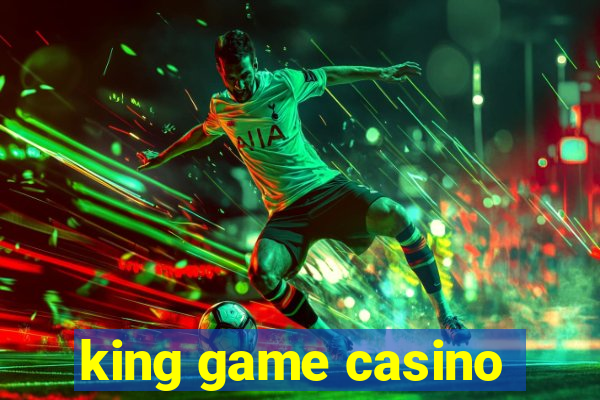 king game casino