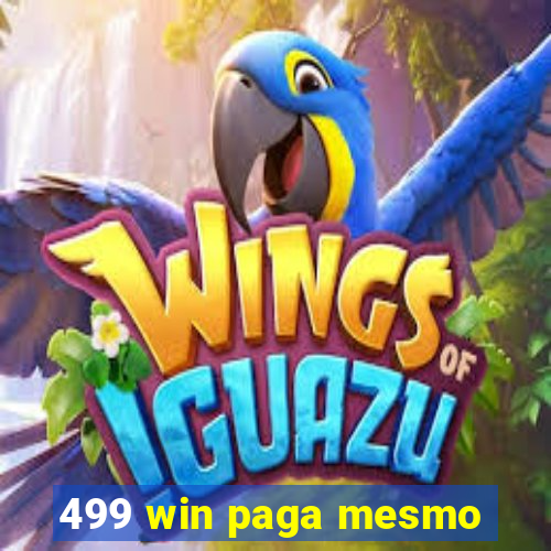 499 win paga mesmo