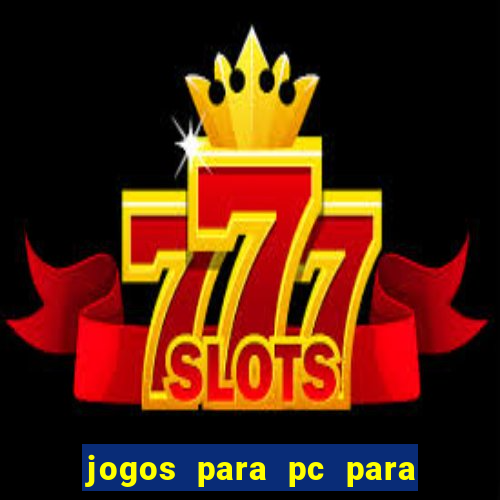 jogos para pc para windows 7