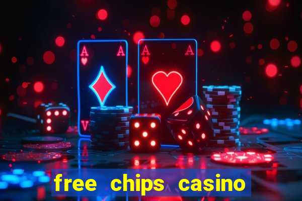 free chips casino no deposit