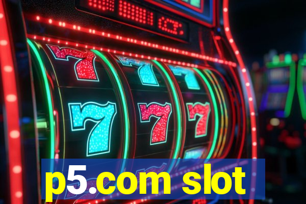 p5.com slot