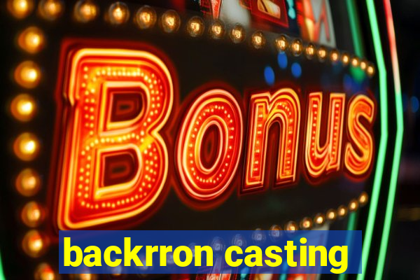 backrron casting