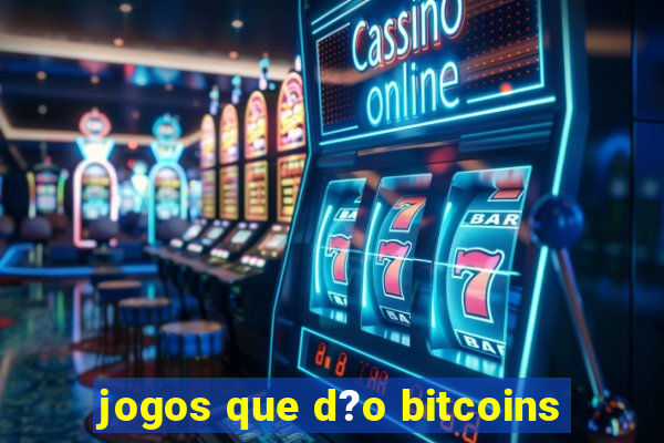 jogos que d?o bitcoins