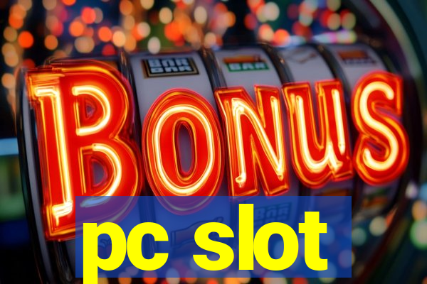 pc slot