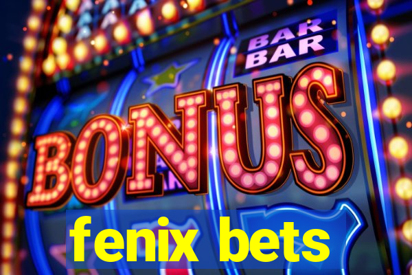 fenix bets