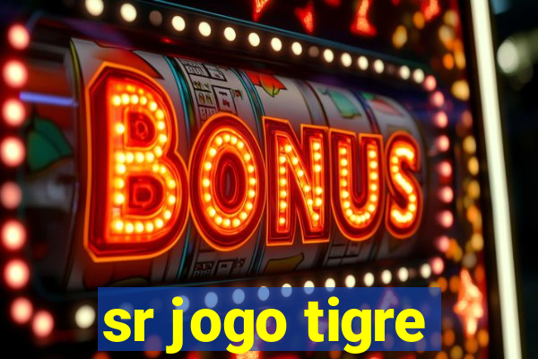 sr jogo tigre