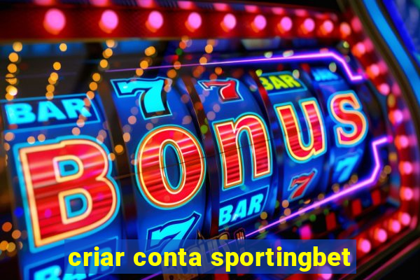 criar conta sportingbet